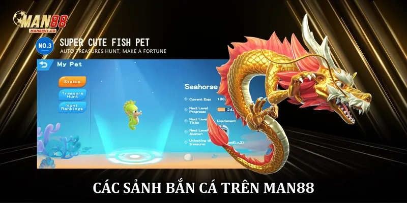 Các sảnh bắn cá trên Man88