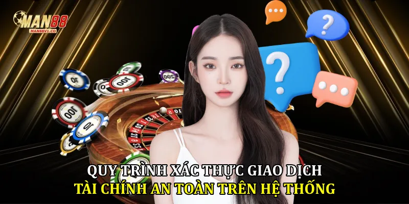 Quy trình xác thực giao dịch tài chính an toàn trên hệ thống