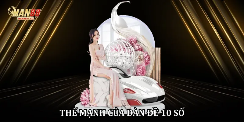 Thế mạnh của dàn đề 10 số